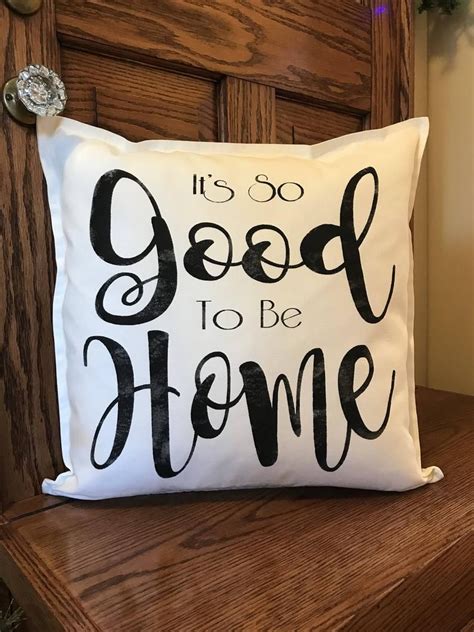 Its So Good To Be Home Pillow Cover With Sayings Pillows Etsy
