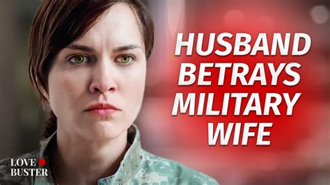 Husband Betrays Military Wife Lovebuster Vidoe