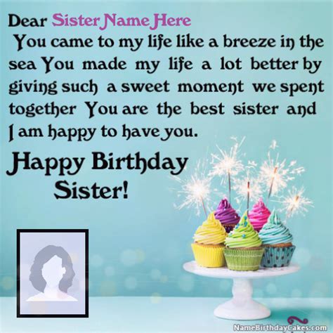 It took you insert age years to look this good! Say Happy Birthday Dear Sister With Her Name