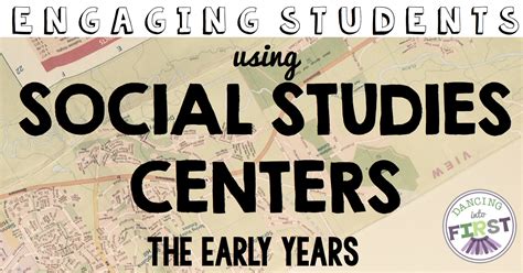 Dancing Into First Engaging Students Using Social Studies Centers