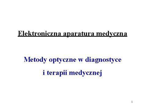 Elektroniczna Aparatura Medyczna Metody Optyczne W Diagnostyce I