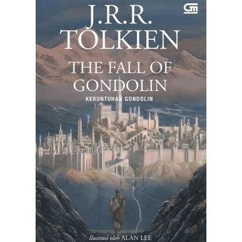 Jual Keruntuhan Gondolin The Fall Of Gondolin Jrr Tolkien Shopee Indonesia