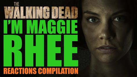 The Walking Dead Season 7 Im Maggie Rhee Reactions Compilation Youtube