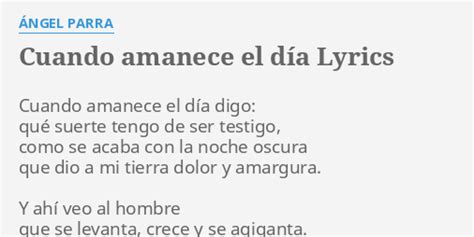 Cuando Amanece El DÍa Lyrics By Ángel Parra Cuando Amanece El Día