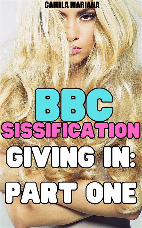 Bbc Sissification Giving In Part One By Camila Mariana Goodreads