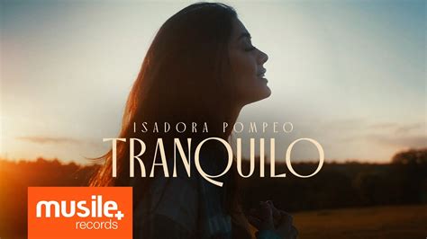 Isadora Pompeo Tranquilo Clipe Oficial YouTube