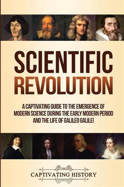 Scientific Revolution A Captivating Guide To The Emergence Of Modern