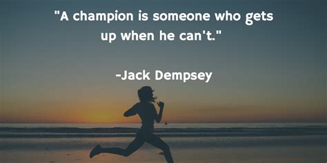 a champion is someone who gets up when he can t jack dempsey get up talent musician