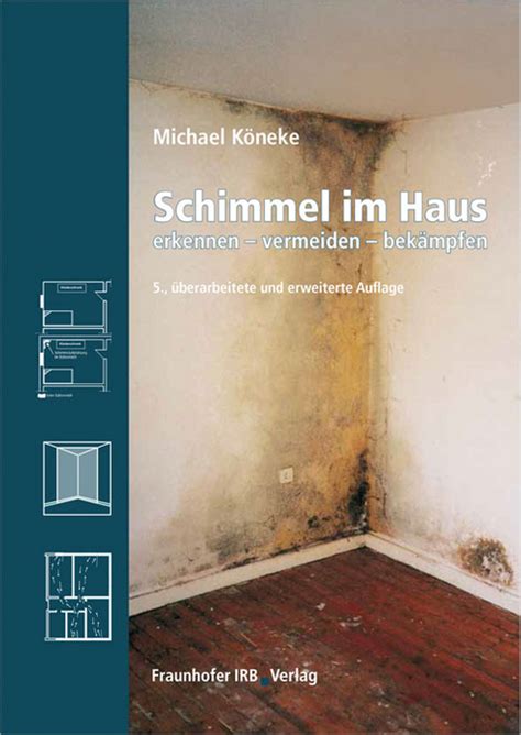 Sobald der schimmelpilz im eigenen haus festgestellt wird, geht es darum, ihn möglichst zügig auch wieder loszuwerden. Schimmel im Haus. von Michael Köneke | ISBN 978-3-8167 ...