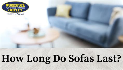 how long do sofas last everything you should know wfmo
