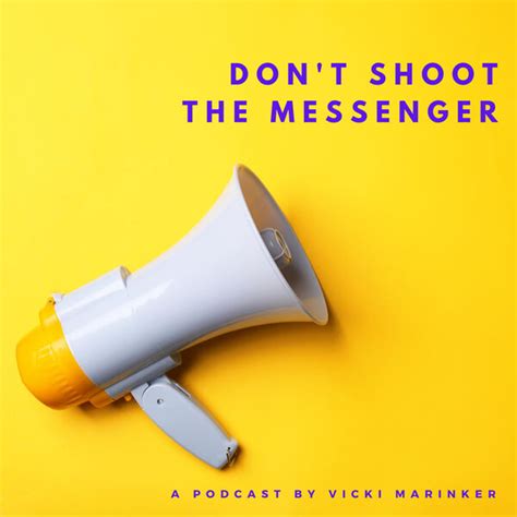 Dont Shoot The Messenger