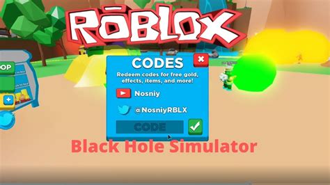 Below are 48 working coupons for black hole simulator codes from reliable websites that we have updated for users to get maximum savings. Roblox Black Hole Simulator Codes 2019 - YouTube