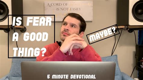Is Fear A Good Thing 5 Minute Devotional Youtube