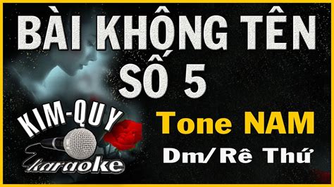 BÀi KhÔng TÊn SỐ 5 Karaoke Tone Nam Dmrê Thứ Youtube