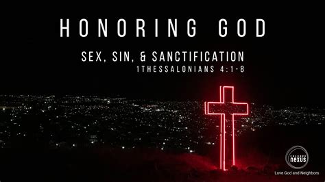 Honoring God Part 1 Sex Sin And Sanctification Youtube