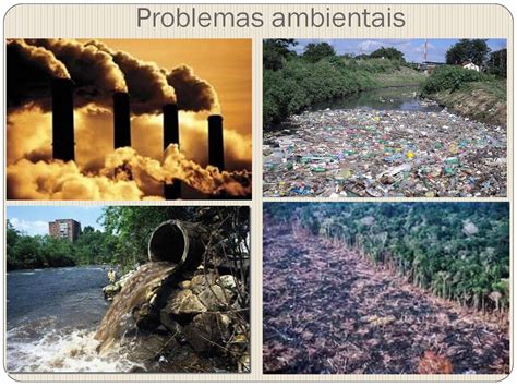 Relacione Os Problemas Ambientais A Ação Antrópica Que O Provoca