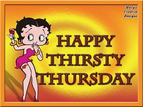 Happy Thirsty Thursday Happy Thirsty Thursday Betty Boop Thirsty Thursday