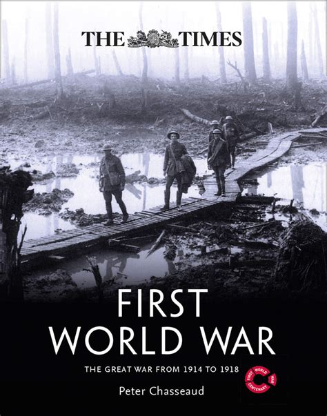 The Times First World War The Great War From 1914 To 1918 By Peter