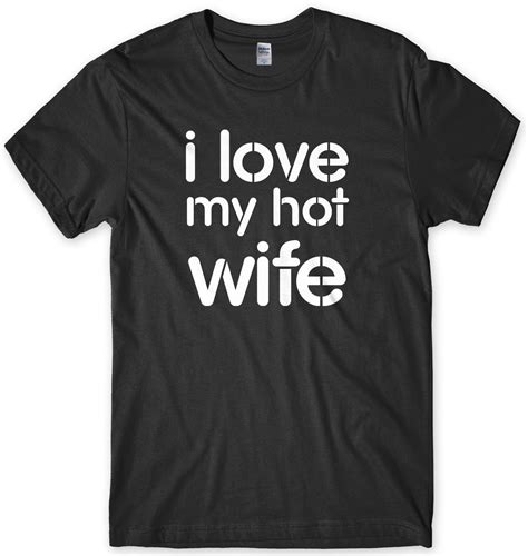 I Love My Hot Wife Mens Unisex Style T Shirt Town Two Forever Top