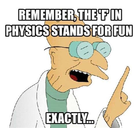 Hahahaha I Get It Physics Memes Science Memes Physics Humor