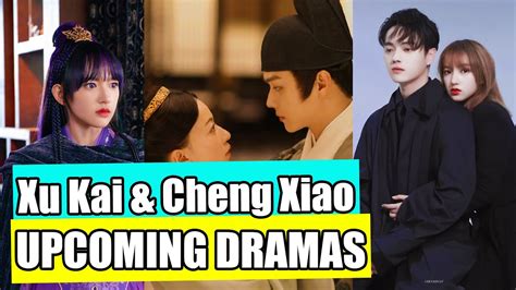 Upcoming Dramas Of Cheng Xiao And Xu Kai After Falling Into Your Smile Youtube