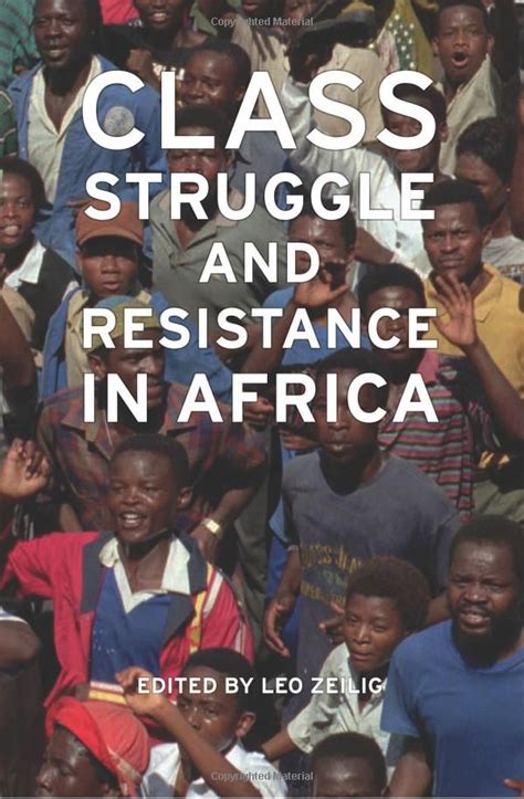 Class Struggle And Resistance In Africa Edited By Leo Zeilig