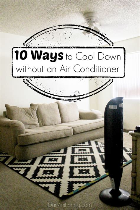 Need to cool a room without ac? 10 Ways to Cool Down without an Air Conditioner | Our Mini ...