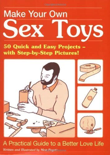 make your own sex toys by matt pagett very good soft cover 2006 1st edition stirling books