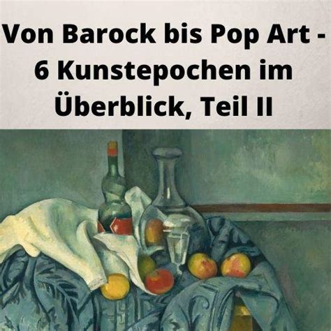 Von Barock Bis Pop Art 6 Kunstepochen Im Überblick Teil Ii