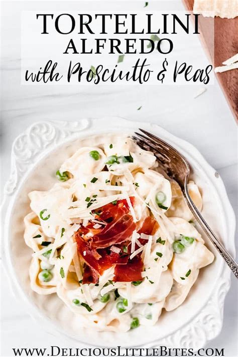 Tortellini Alfredo With Prosciutto And Peas Delicious Little Bites