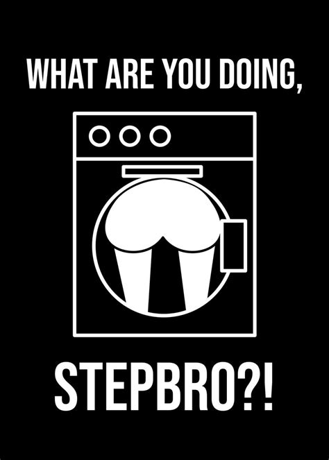 What Are You Doing Stepbro Poster Picture Metal Print Paint By