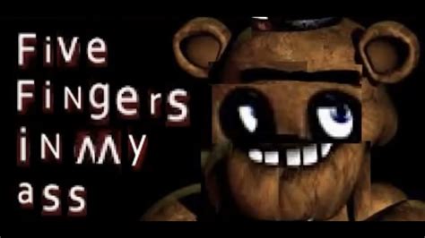 Five Fingers In My Ass Fnaf Youtube