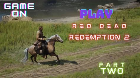 Red Dead Redemption 2 Xsx Gameplay Part 2 We Loved Once And True