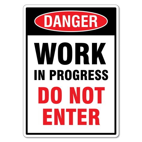 What's going on and how do i fix it? Danger Work In Progress Do Not Enter Sign - The Signmaker
