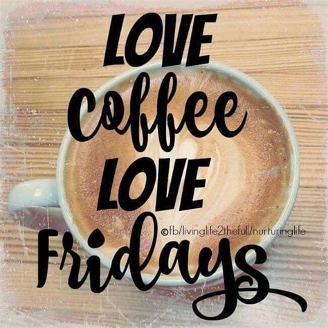 pin by janice faircloth on coffee good morning pics coffee love friday coffee its