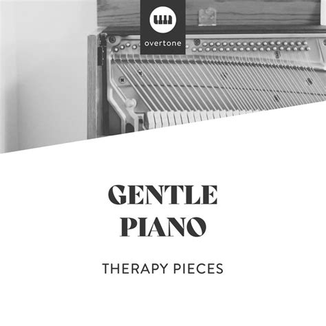 Gentle Piano Therapy Pieces Album By Bedtime Instrumental Piano Music Academy Spotify