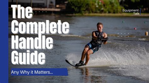 How To Pick The Correct Slalom Ski Handle For You And Why Size Matters
