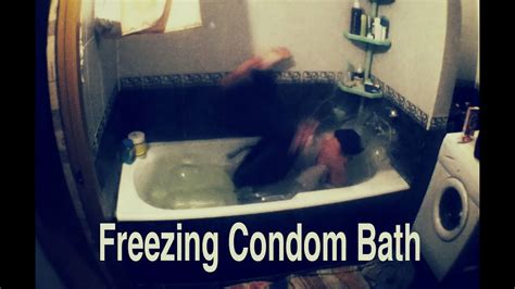 Freezing Condom Bath Youtube