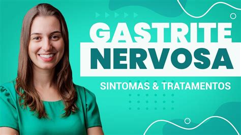 Gastrite Nervosa Sintomas E Tratamentos YouTube