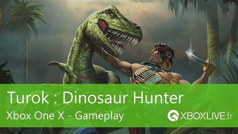 Turok Dinosaur Hunter Gameplay Sur Xbox One X Youtube