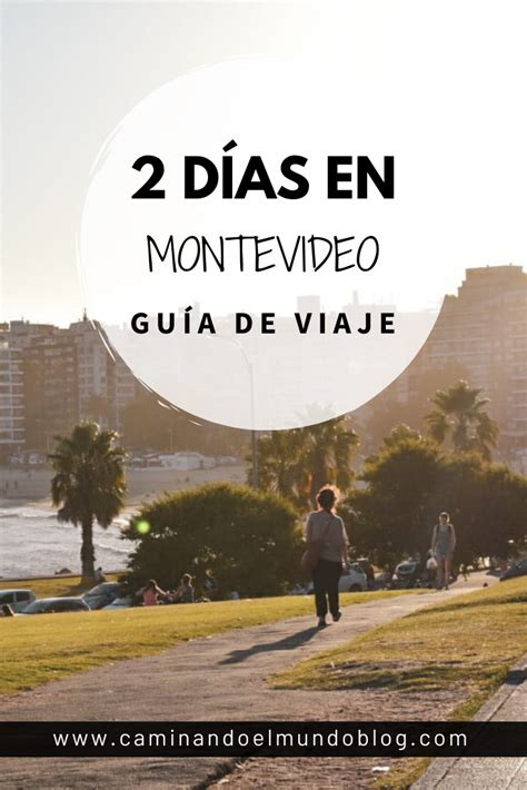 Guía De Viaje 2 Días En Montevideo Uruguay Montevideo Guia De