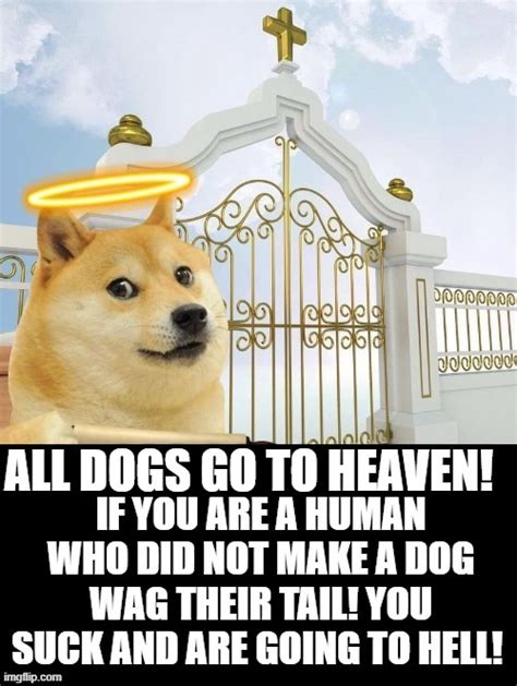 All Dogs Go To Heaven Imgflip