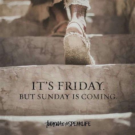 Its Friday But Sunday Is Coming ️ ️ Good Friday Quotes Jesus Good