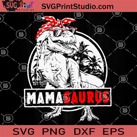 Mamasaurus SVG, Dinosaur Mom SVG, T-rex Mom SVG, Dinosaurus Mama SVG