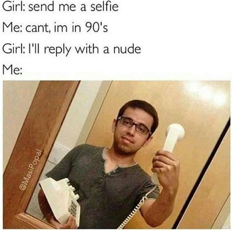 Send Me A Selfie With Images Nerd Humor Funny Funny