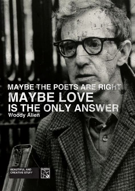 Woody Allen Poets Have It Right Love Woody Allen Quotes