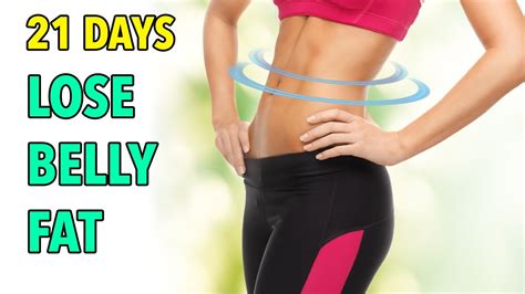 How To Lose Stubborn Belly Fat In 21 Days Youtube