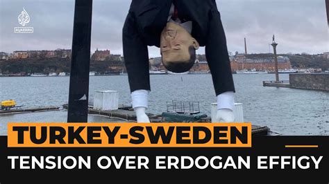 Video Of Erdogan Effigy Heightens Turkey Sweden Tensions Al Jazeera