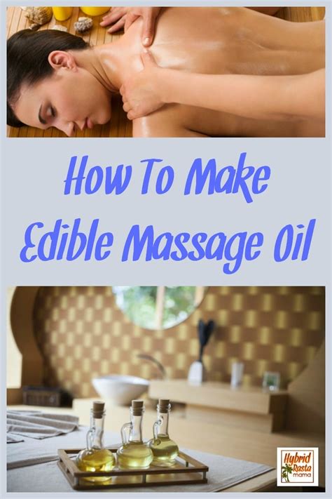 How To Make Edible Massage Oil Hybrid Rasta Mama