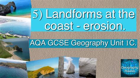 5 Landforms At The Coast Erosion Aqa Gcse Geography Unit 1c Youtube